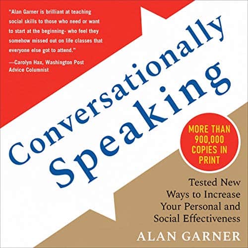 Conversationally Speaking: Tested New Ways to Increase Your Personal and Social Effectiveness by Alan Garner