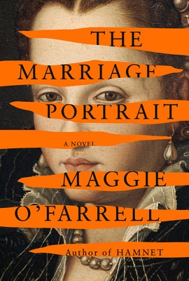 The Marriage Portrait by Maggie O’Farrell