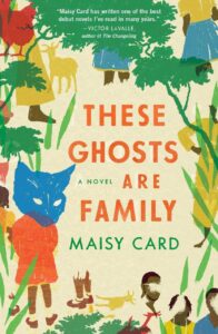 Maisy Card - These Ghosts Are Family